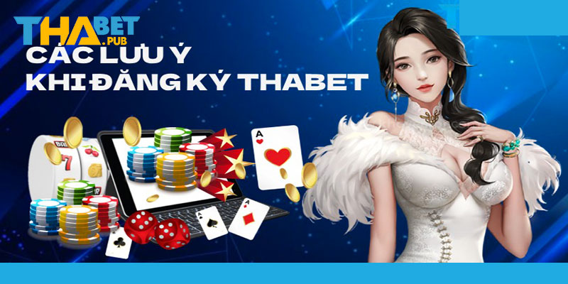 Lưu ý khi lập tài khoản Thabet cần nắm chắc