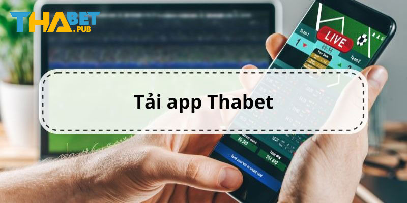 Giới thiệu về tải app Thabet
