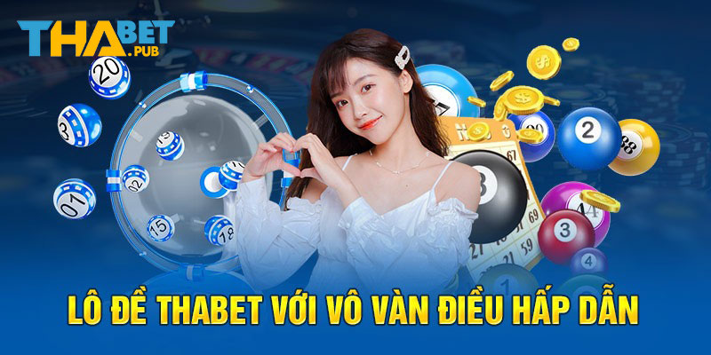 Giới thiệu vài nét về danh mục lô đề Thabet