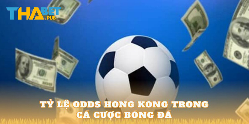 Vai trò của Odds là gì trong cá cược bóng đá?