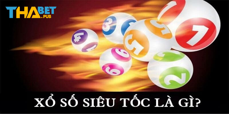 Tìm hiểu về xổ số siêu tốc